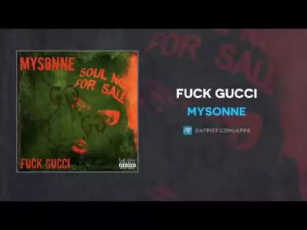 Mysonne - F*ck Gucci